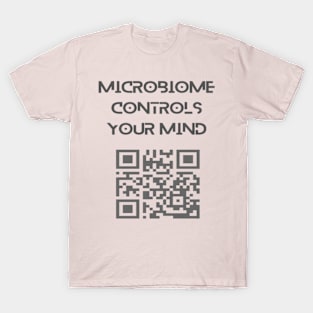 Microbiome controls your mind. T-Shirt